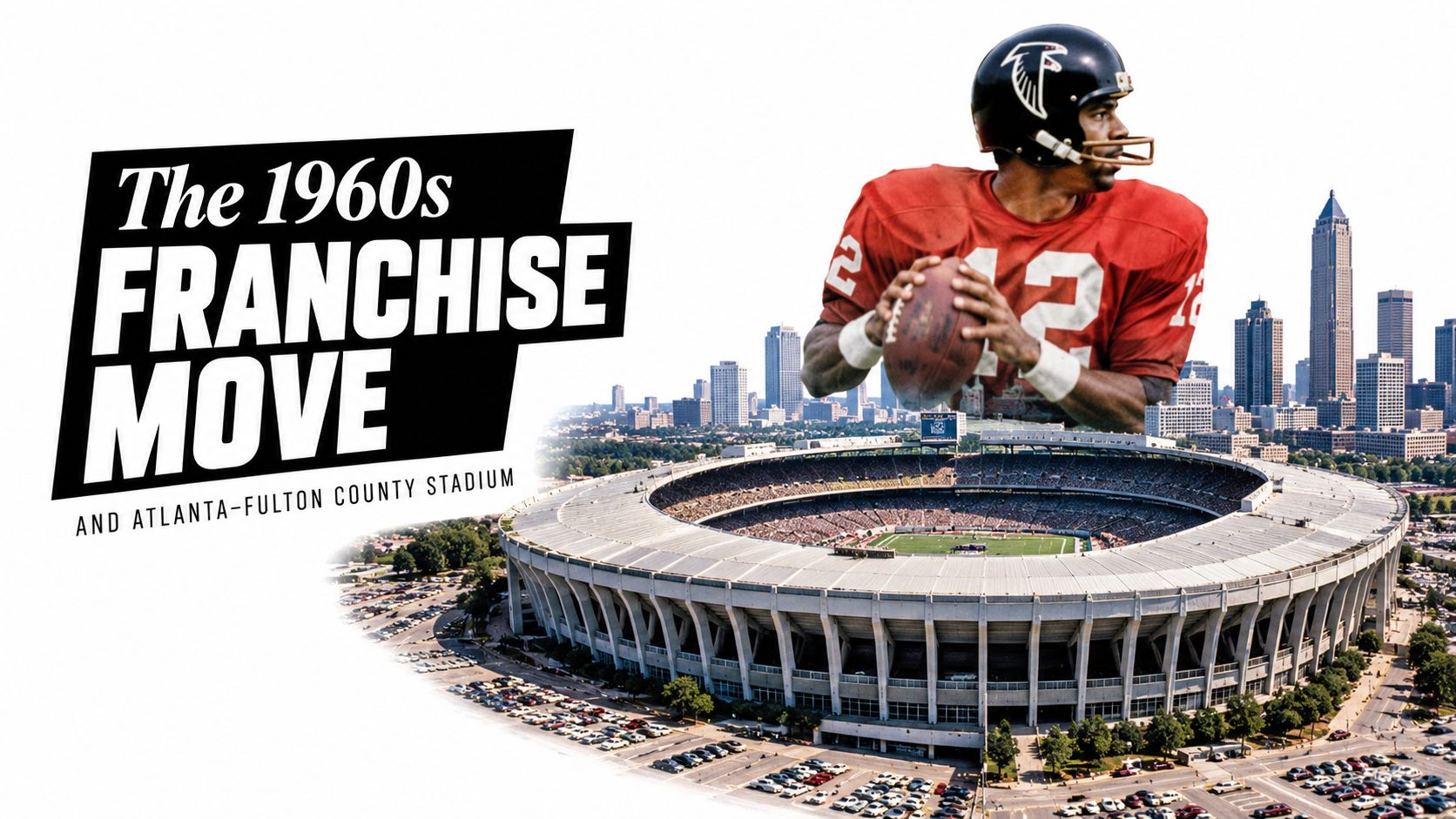 A vintage football player and Atlanta–Fulton County Stadium against the backdrop of the Atlanta city skyline.